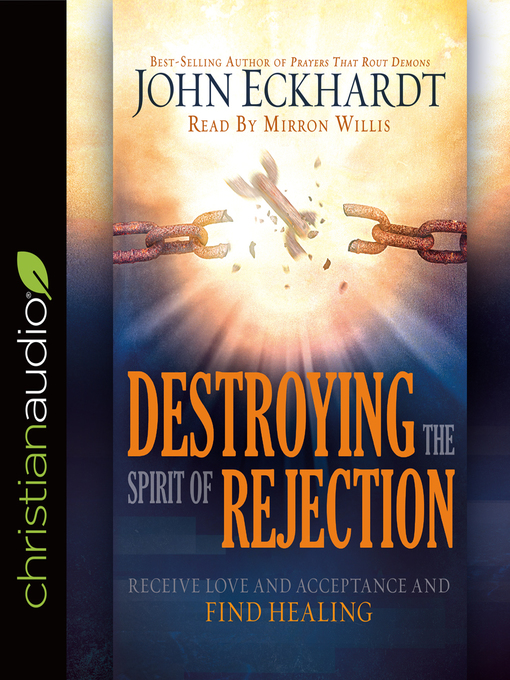 Title details for Destroying the Spirit of Rejection by John Eckhardt - Wait list